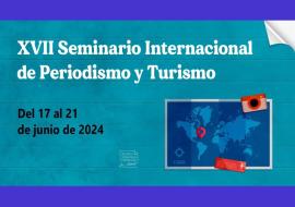 17mo. Seminario Internacional de Periodismo y Turismo