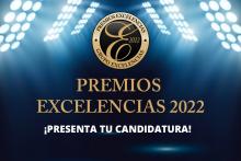 ¡Ya puedes presentar tus candidaturas a los Premios Excelencias 2022!